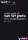 VIGNA PIERO /ED, Elementi di procedura penale Polizia giudiziaria