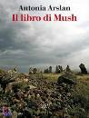 ARSLAN ANTONIA, Il libro di Mush