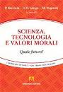 BARROTTA - LONGO...., Scienza tecnologia e valori morali