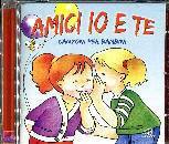 immagine di Amici io e te - CD   Bambini 6-11 anni