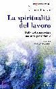 LUCIANI ALFREDO, La spiritualit del lavoro