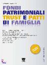 CECCARONI SANDRA, Fondi patrimoniali trust e patti di famiglia