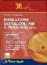 RAMONDINO MARCO V., Risoluzione dei calcoli per il penalista 2012