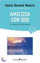 WALSCH NEALE, Amicizia con Dio