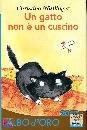 NOSTLINGER CHRISTINE, Un gatto non  un cuscino