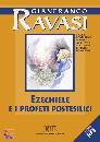 RAVASI GIANFRANCO, Ezechiele e i profeti postesilici CD