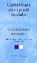 CORDOVA SERGIO, Camminare con i piedi in cielo Anno B