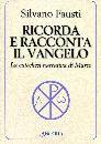 FAUSTI SILVANO, Ricorda e racconta il vangelo di Marco