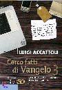 ACCATTOLI LUIGI, Cerco fatti di vangelo 3