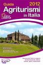 AA.VV., Agriturismi in Italia 2012