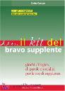 CARZAN CARLO, Kit del bravo supplente