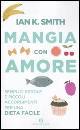 SMITH IAN K., mangia con amore