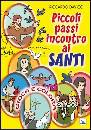 DAVICO RICCARDO, Piccoli passi incontro ai Santi - Gioca e colora