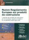 RENZI EMANUALE, Nuovo regolamento europeo prodotti da costruzione