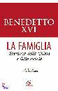 BENEDETTO XVI, La famiglia. Speranza della Chiesa e della societ