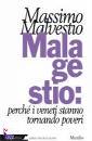 Malvestio Massimo, Mala gestio:perch i veneti stanno tornando poveri