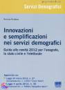 SCOLARO SERENO, Innovazioni e semplificazioni nei servizi demograf