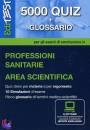 EDITEST, Professioni sanitarie Area scientifica 5000 Quiz