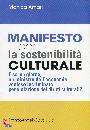 AMARI MONICA, Manifesto per la sostenibilit culturale