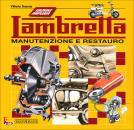 TESSERA VITTORIO, Lambretta. Manutenzione restauro