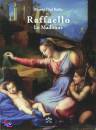 DAL BELLO MARIO, Raffaello le Madonne