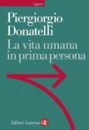 DONATELLI PIERGIORGI, La vita umana in prima persona