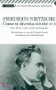 NIETZSCHE FRIEDRICH, Come si diventa ci che si 