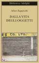 Zagajewski Adam, Dalla vita degli oggetti. Poesie 1983-2005