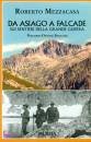 MEZZACASA ROBERTO, Da Asiago a Falcade sui sentieri della G.Guerra