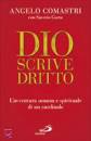 COMASTRI A.-GAETA S., Dio scrive dritto. L