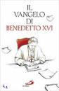 BENEDETTO XVI, Il Vangelo di Benedetto XVI