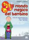 CRAVERO DOMENICO, Il mondo magico del bambino Guida 0-6 anni