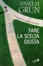 GRUN ANSELM, Fare la scelta giusta