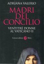 VALERIO ADRIANA, Madri del concilio 23 donne al Vaticano II