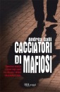 Galli Andrea, Cacciatori di mafiosi