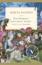 Dandini Serena, dai diamanti non nasce niente vintage, Rizzoli