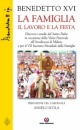 BENEDETTO XVI, famiglia il lavoro e la festa