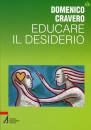 CRAVERO DOMENICO, Educare il desiderio