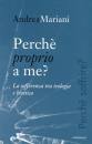 MARIANI ANDREA, Perché proprio a me  (perché soffrire)