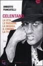 UMBERTO PIANCATELLI, Celentano. Vita passioni musica cinema