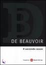 DE BEAUVOIR SIMONE, il secondo sesso