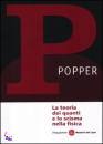 POPPER KARL, La teoria dei quanti e lo scisma della fisica