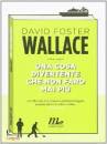 WALLACE DAVID F, Cosa divertente che non faro mai piu