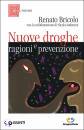 BRICOLO RENATO, Nuove droghe. Ragioni e prevenzione