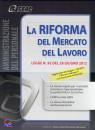 NORMATIVA LAVORO, La riforma del Mercato del Lavoro