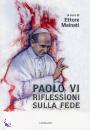MALNATI ETTORE /ED, Paolo VI riflessioni sulla fede