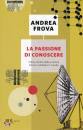 Frova Andrea, la passione di conoscere