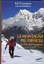 VIESTURS ED, La montagna pi difficile