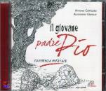 immagine di Il giovane Padre Pio. Commedia musicale (CD audio)