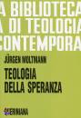 MOLTMANN JURGEN, Teologia della speranza